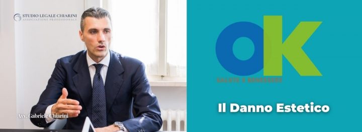 Avv. Gabriele Chiarini per Ok Salute e Benessere - Il danno estetico